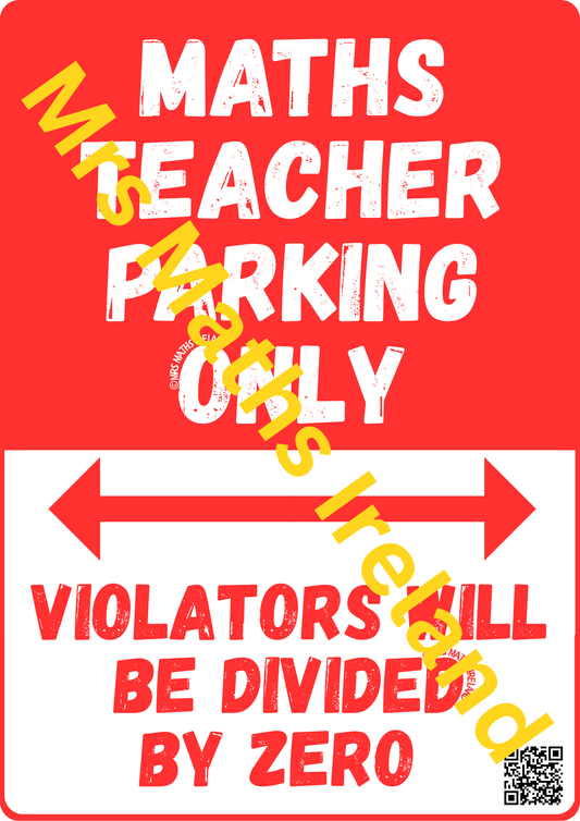 Funny Maths Poster - Maths Teacher Parking Sign - Classroom Décor - Printed & Posted