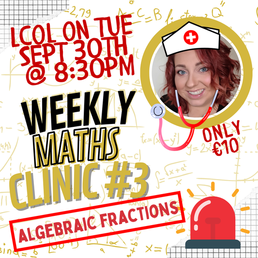 LCOL Weekly Maths Clinic #3 - Algebraic Fractions - Tue Sept 30th @ 8:30pm