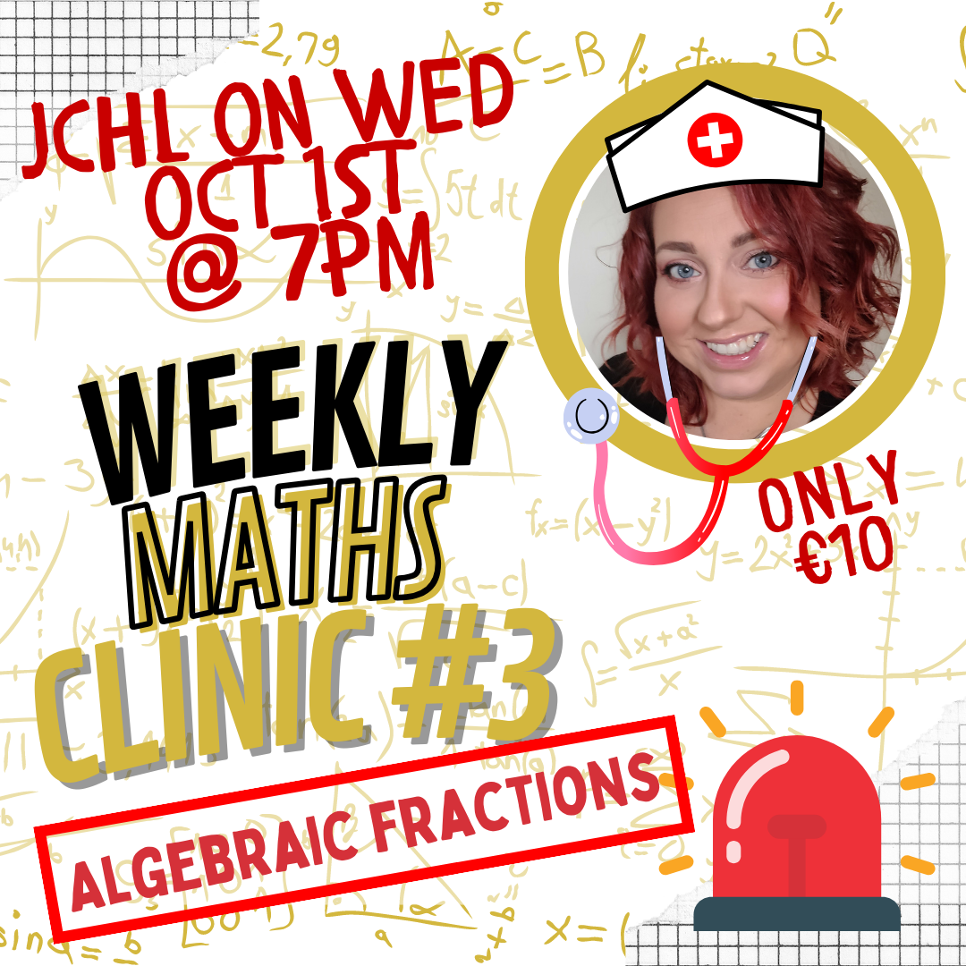 JCHL Weekly Maths Clinic #3 - Algebraic Fractions - Wed Oct 1st @ 7pm