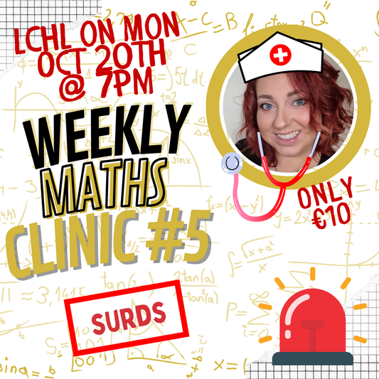 LCHL Weekly Maths Clinic #5 -Surds- Mon Oct 20th @ 7pm