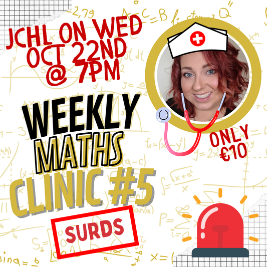 JCHL Weekly Maths Clinic #5 - Surds - Wed Oct 22nd @ 7pm