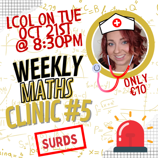 LCOL Weekly Maths Clinic #5 - Surds - Tue Oct 21st @ 8:30pm