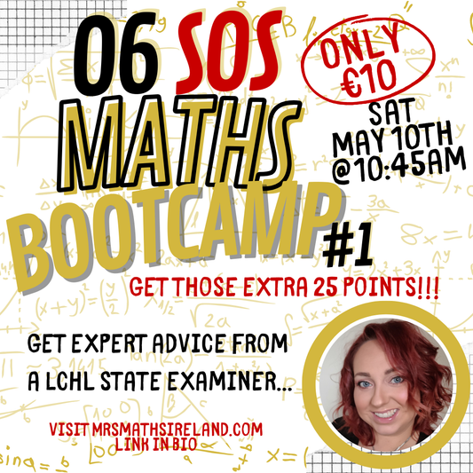 O6 SOS Maths Bootcamp #1 Sat May 10th @ 10:45am – Your Last-Minute Boost to Ordinary Level Success!