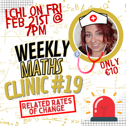 LCHL Weekly Maths Clinic #19 - Related Rates of Change - Fri Nov 22nd @ 7pm