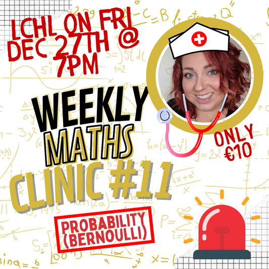 LCHL Weekly Maths Clinic #11 - Probability(Bernoulli) - Fri Dec 27th @ 7pm