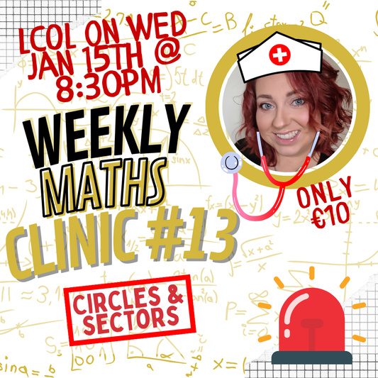 LCOL Weekly Maths Clinic #13 - Circle & Sectors - Wed Jan 15th @ 8:30pm