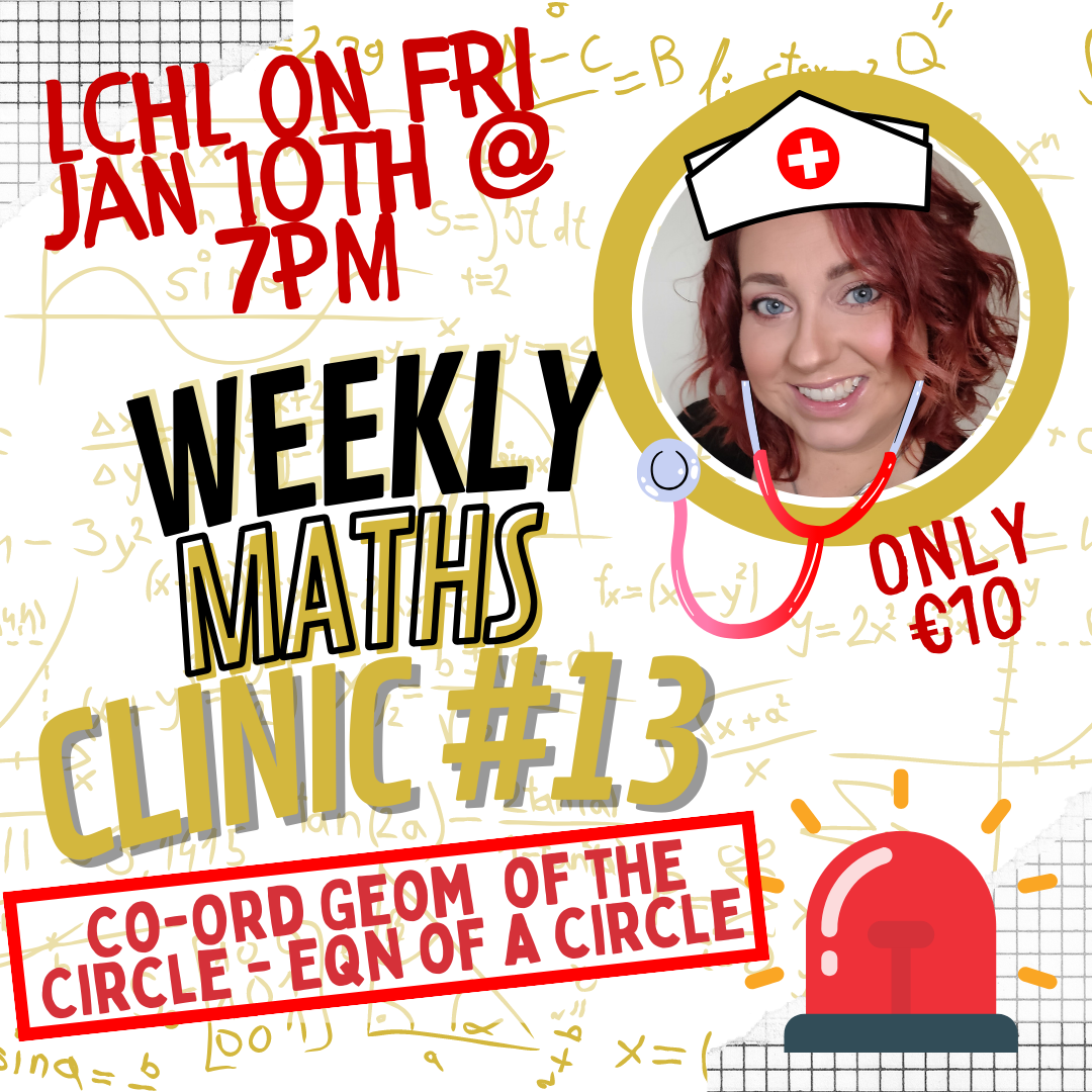 LCHL Weekly Maths Clinic #13 - Co-Ordinate Geom of the Circle(Eqn of a Circle) - Fri Jan 10th @ 7pm