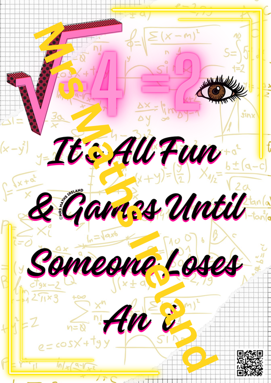 Funny Maths Poster - "It's all fun & games until someone loses an i" Classroom Maths Poster - Printed & Posted