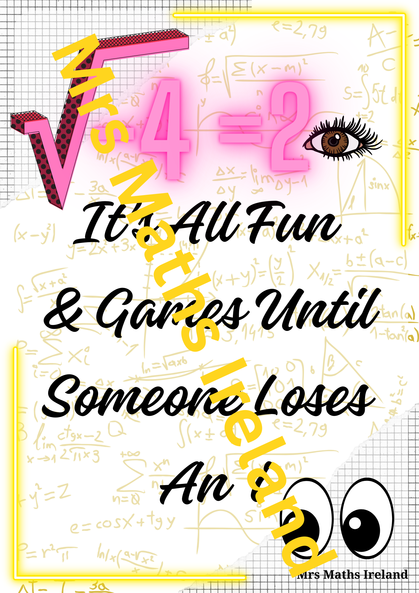 "It's all fun & games until someone loses an i" Classroom Maths Poster